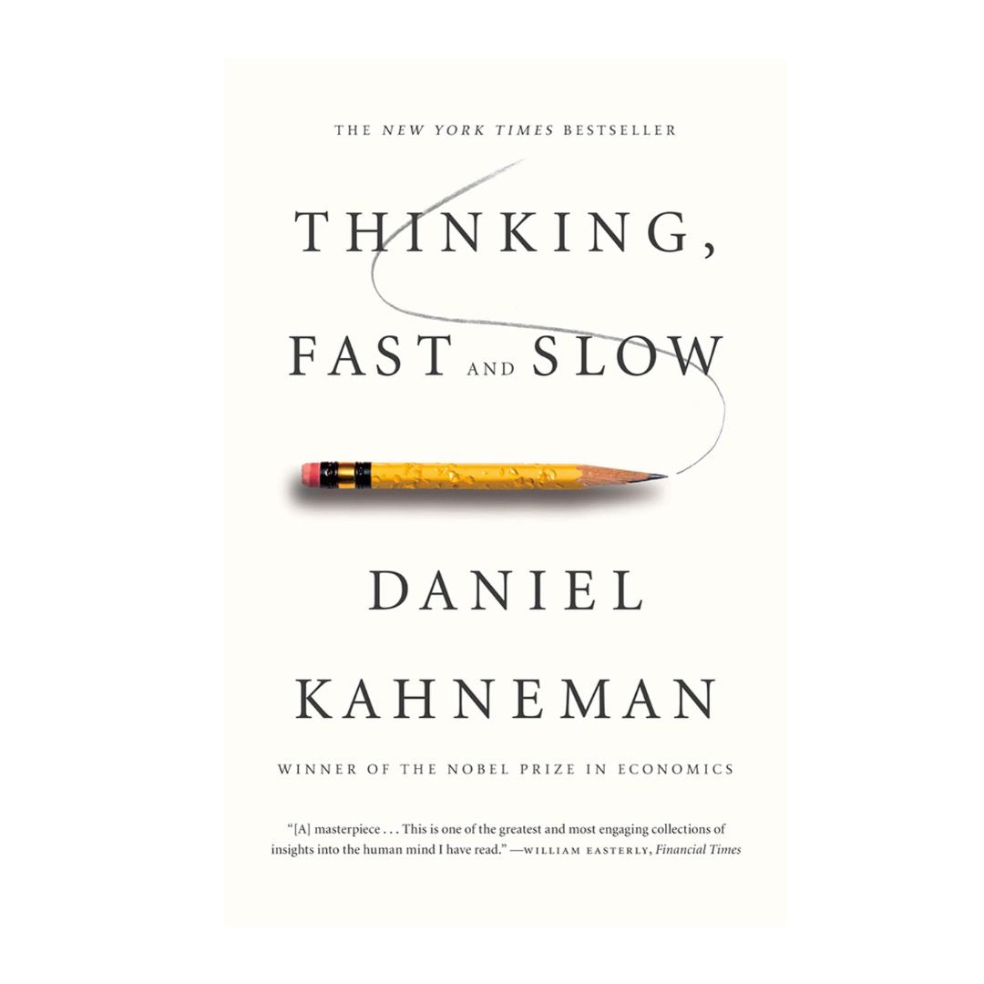 Thinking, Fast and Slow by Daniel Kahneman