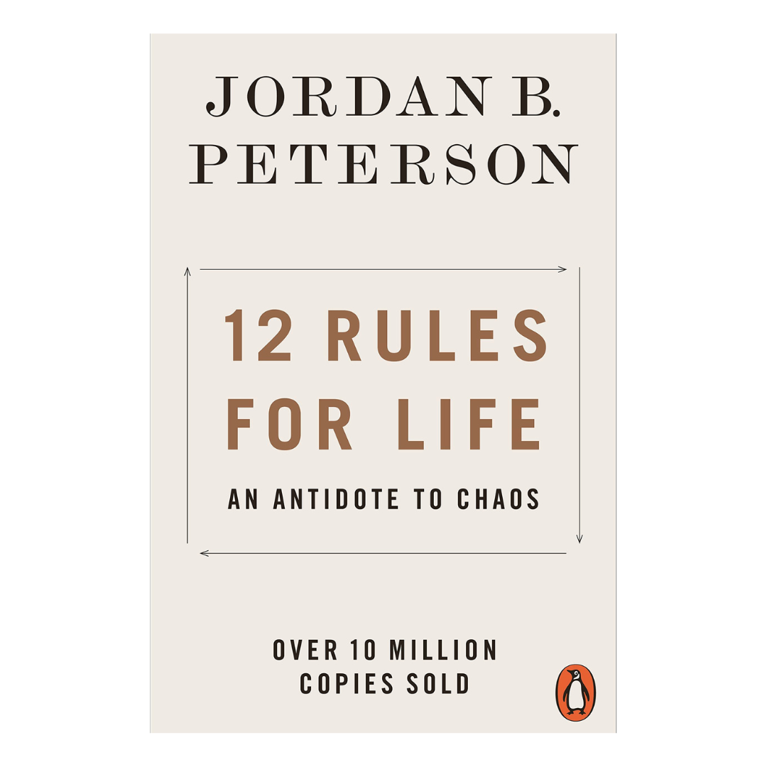 12 Rules for Life: An Antidote to Chaos by Jordan B. Peterson