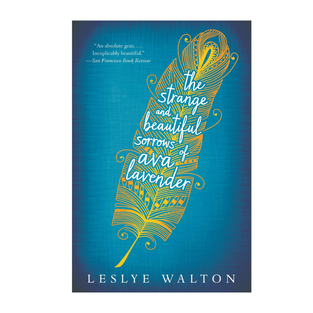 The Strange and Beautiful Sorrows of Ava Lavender by Leslye Walton