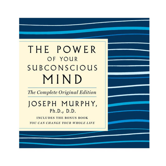 The Power of Your Subconscious Mind by Joseph Murphy