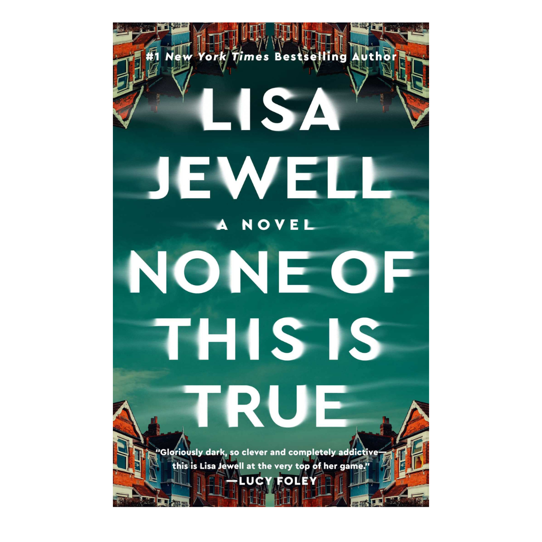 None of This Is True by Lisa Jewell