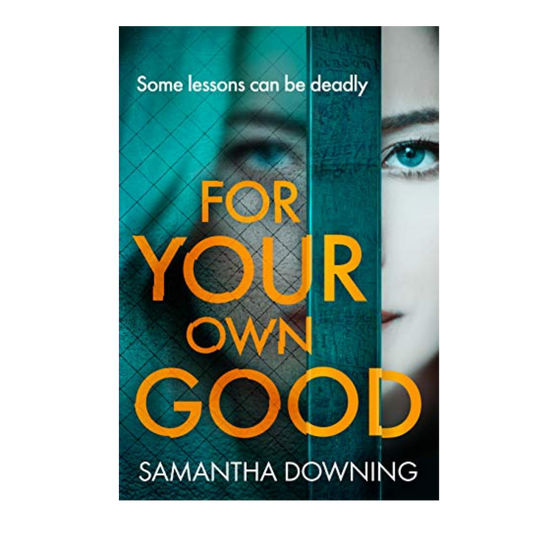 For Your Own Good by Samantha Downing
