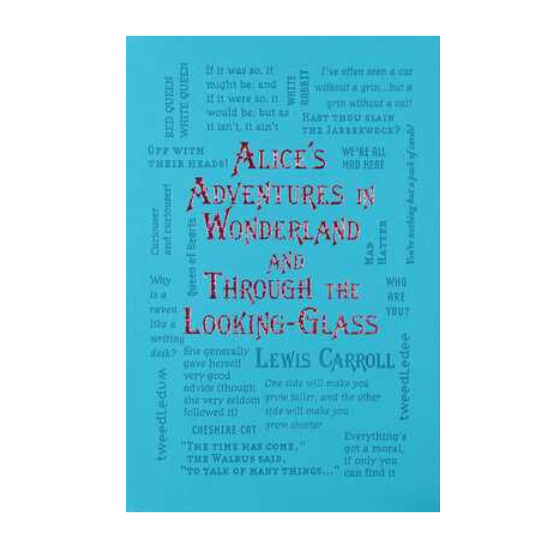 Alice’s Adventures in Wonderland and Through the Looking-Glass