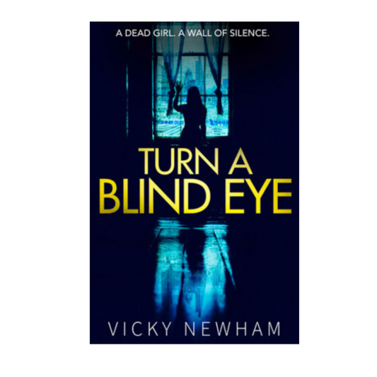 Turn a Blind Eye by Vicky Newham