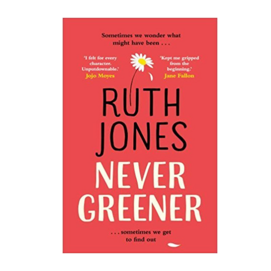Never Greener by Ruth Jones