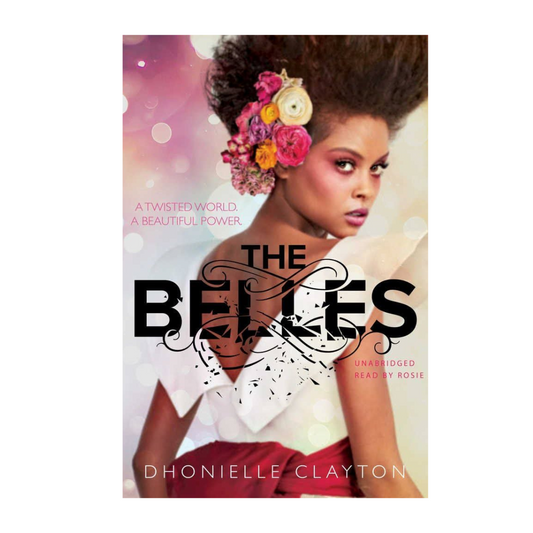 The Belles by Dhonielle Clayton