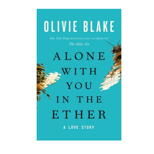 Alone with you in the Ether by Olivie Blake
