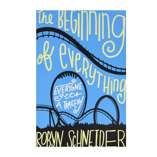 The Beginning of Everything by Robyn Schneider
