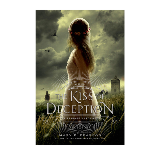 The Kiss of Deception (Book 1: The Remnant Chronicles) by Mary E. Pearson