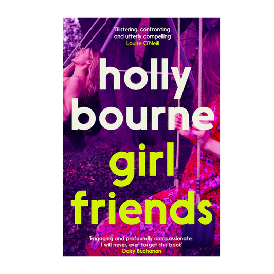 Girl Friends by Holly Bourne