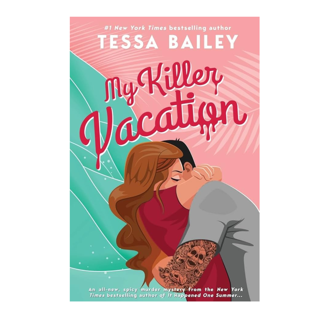 My Killer Vacation by Tessa Bailey