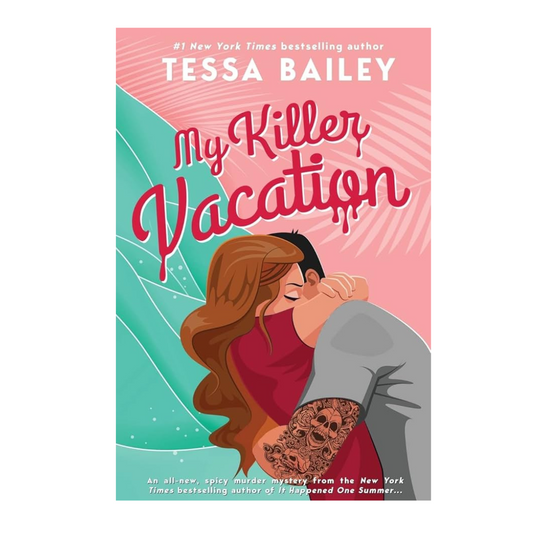 My Killer Vacation by Tessa Bailey