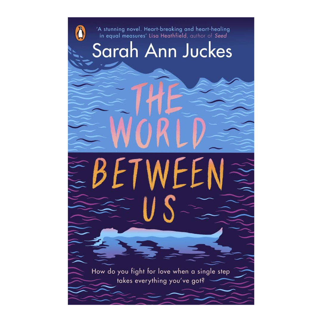 he World Between Us by Sarah Ann Juckes