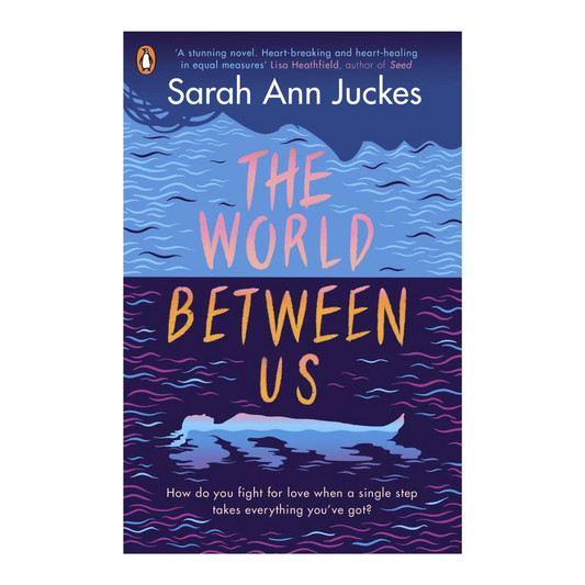 he World Between Us by Sarah Ann Juckes